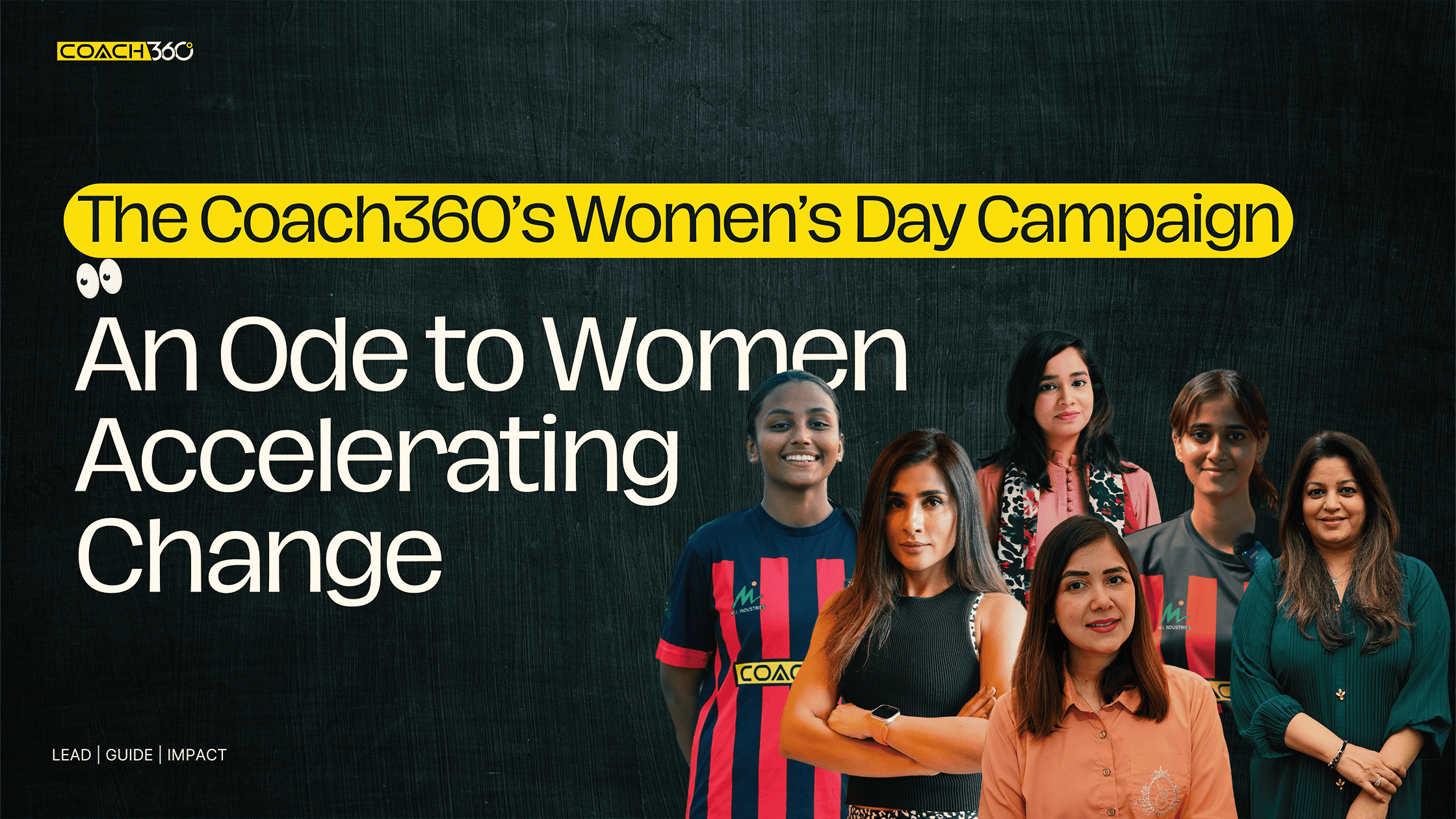 The Coach 360’s Women’s Day Campaign - An Ode to Women Accelerating Change